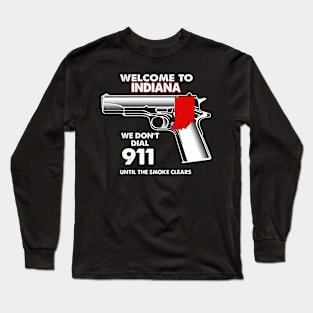 Welcome To Indiana 2nd Amendment Funny Gun Lover Owner Long Sleeve T-Shirt